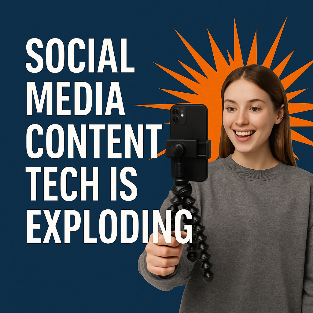 Social Media Content Tech Is Exploding